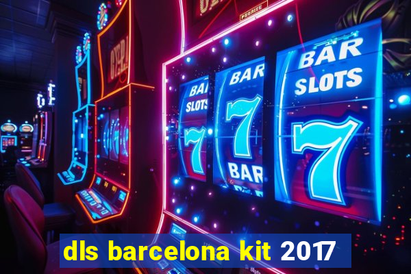 dls barcelona kit 2017